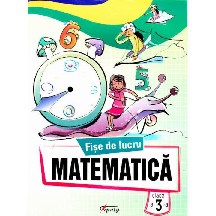 Matematica cls 3 Fise de lucru - Marinela Chiriac, Sonica Dumitru