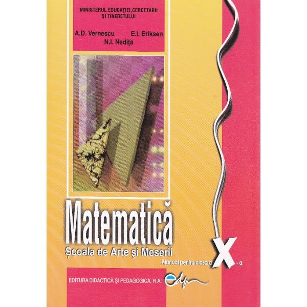 Matematica cls 10 SAM ed.2008 - A.D. Vernescu, E.I. Nedita, E.B. Eriksen