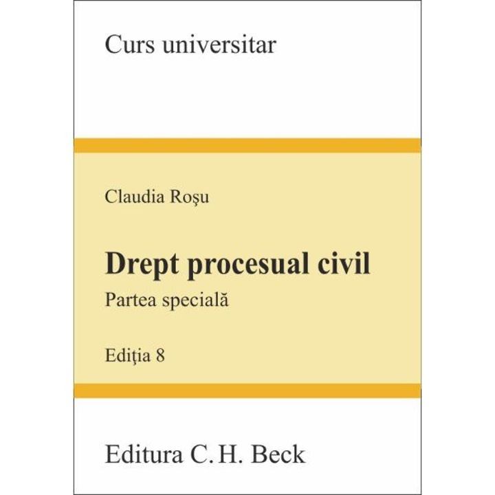Drept pocesual civil. Partea speciala Ed.8 - Claudia Rosu