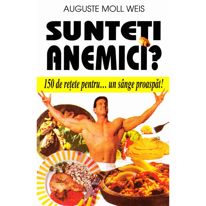 Sunteti Anemici? - Auguste Moll Weis