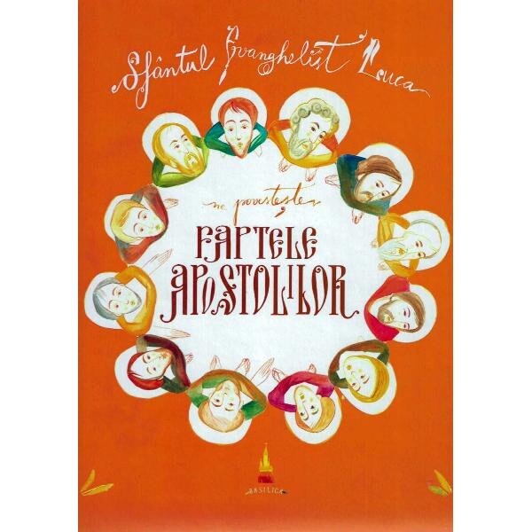 Sfantul Evanghelist Luca ne povesteste faptele Apostolilor