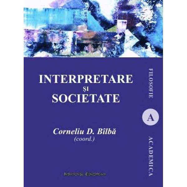 Interpretare si societate - Corneliu D. Bilba
