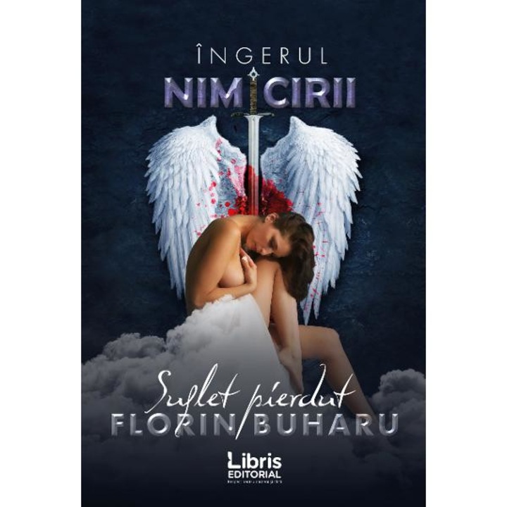 Ingerul nimicirii. Suflet pierdut - Florin Buharu
