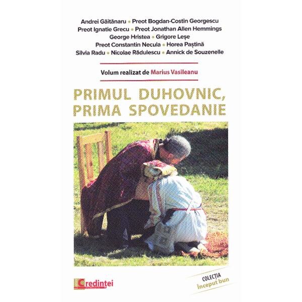 Primul duhovnic, prima spovedanie - Andrei Gaitanaru, Marius Vasileanu