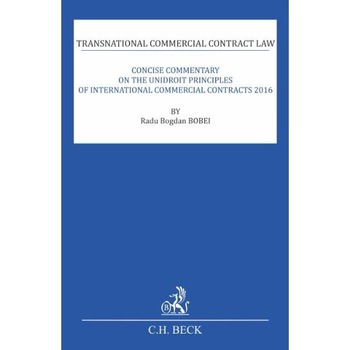 Concise Commentary on the Unidroit Principles of International Commercial Contracts 2016 - Radu Bogdan Bobei Concise Commentary on the Unidroit Principles of International Commercial Contracts 2016 - Radu Bogdan Bobei