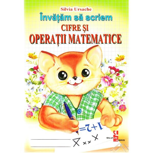 Invatam sa scriem cifre si operatii matematice - Silvia Ursache