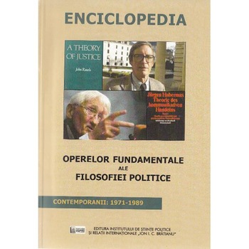 Enciclopedia operelor fundamentale ale filosofiei politice - Contemporanii: 1971-1989 Enciclopedia operelor fundamentale ale filosofiei politice - Contemporanii: 1971-1989