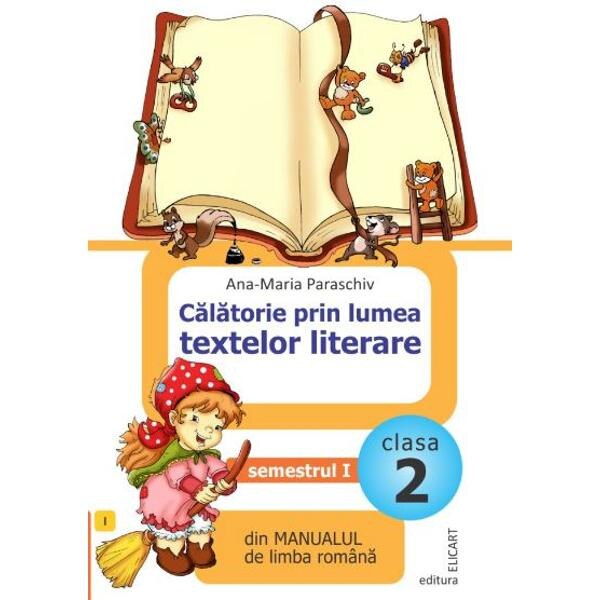 Calatorie prin lumea textelor literare - Clasa 2. Sem. 1 - Ana-Maria Paraschiv