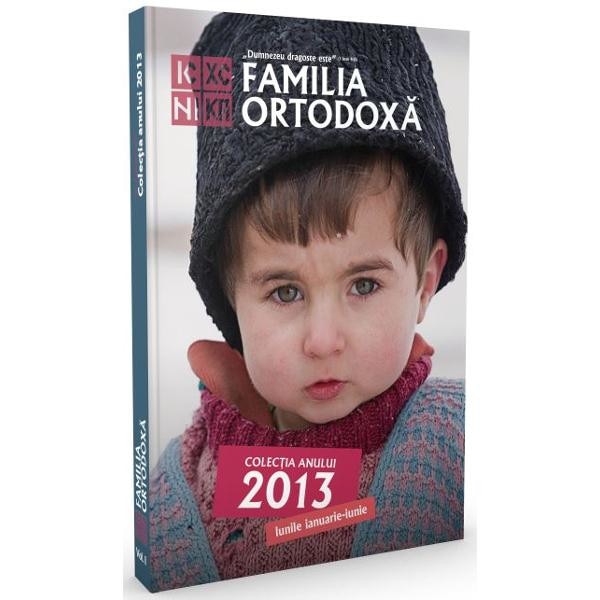 Familia ortodoxa - Colectia anului 2013 (Ianuarie-iunie)