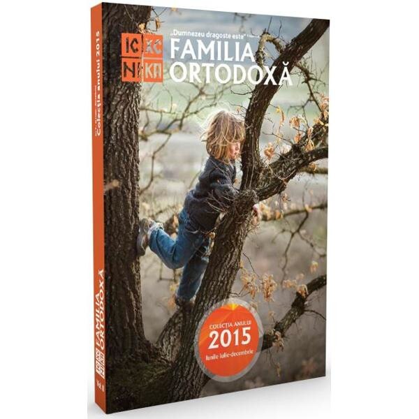 Familia ortodoxa - Colectia anului 2015 (Iulie-decembrie)