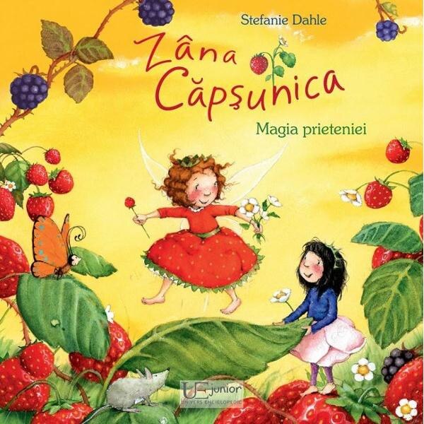Zana Capsunica. Magia prieteniei - Stefanie Dahle