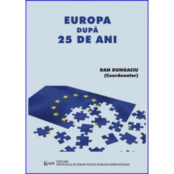 Europa dupa 25 de ani - Dan Dungaciu
