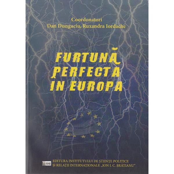 Furtuna perfecta in Europa - Dan Dungaciu, Ruxandra Iordache