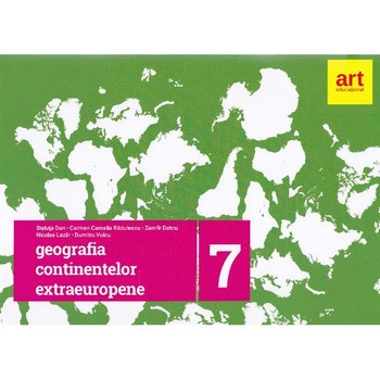 Geografie. Geografia continentelor extraeuropene - Clasa 7 - Steluta Dan, Carmen Camelia Radulescu Geografie. Geografia continentelor extraeuropene - Clasa 7 - Steluta Dan, Carmen Camelia Radulescu