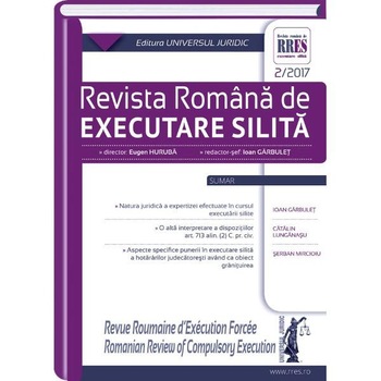 Revista romana de executare silita 2 din 2017 - Garbulet Ioan, Huruba Eugen Revista romana de executare silita 2 din 2017 - Garbulet Ioan, Huruba Eugen