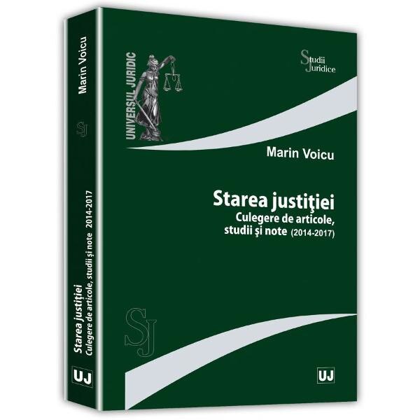 Starea justitiei. Culegere de articole, studii si note - Marin Voicu