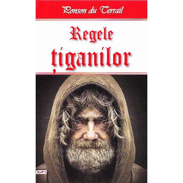 Regele tiganilor - Ponson du Terrail
