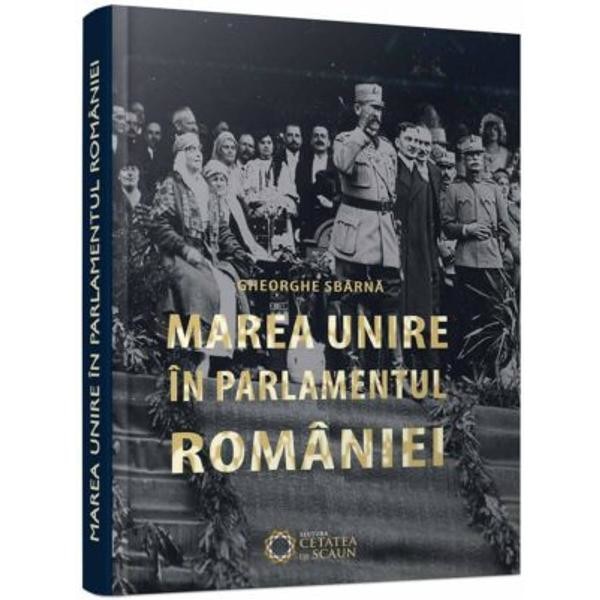 Marea Unire in Parlamentul Romaniei - Gheorghe Sbarna