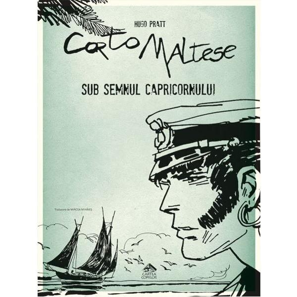 Corto Maltese. Sub semnul capricornului- Hugo Pratt