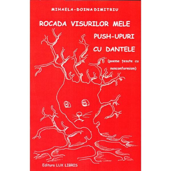 Rocada visurilor mele. Push-upuri cu dantele - Mihaela-Doina Dimitriu