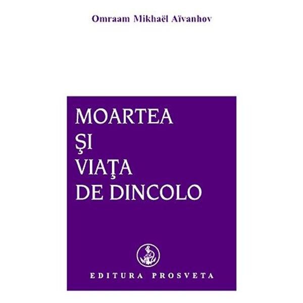 Moartea si viata de dincolo - Omraam Mikhael Aivanhov