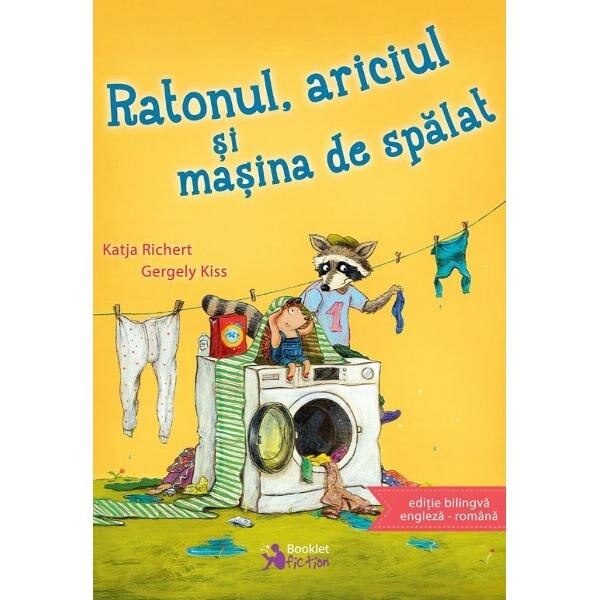 Ratonul, ariciul si masina de spalat - Katja Richert, Gergely Kiss