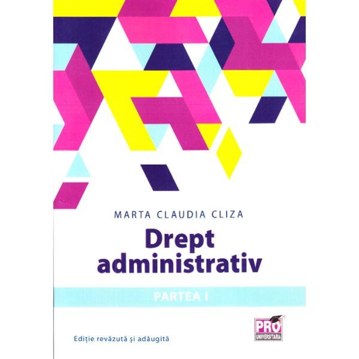 Drept administrativ Partea I - Marta Claudia Cliza