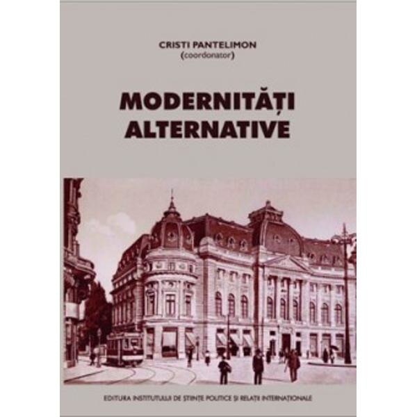Modernitati alternative - Cristi Pantelimon