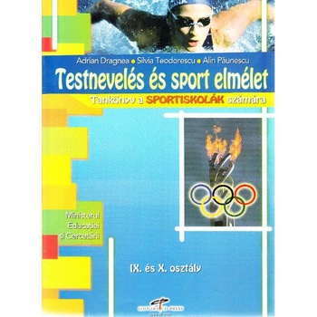 Pregatire sportiva teoretica - Clasele 9 si 10 - Manual. Lb. maghiara - Adrian Dragnea Pregatire sportiva teoretica - Clasele 9 si 10 - Manual. Lb. maghiara - Adrian Dragnea