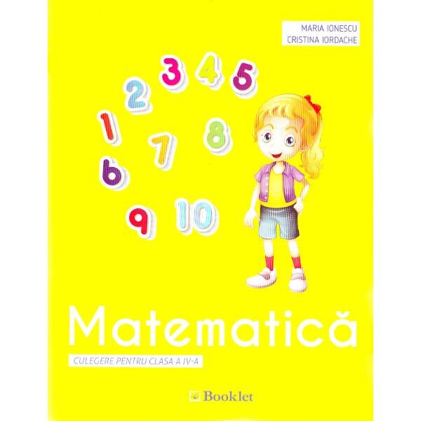 Matematica - Clasa 4 - Culegere - Maria Ionescu, Cristina Iordache