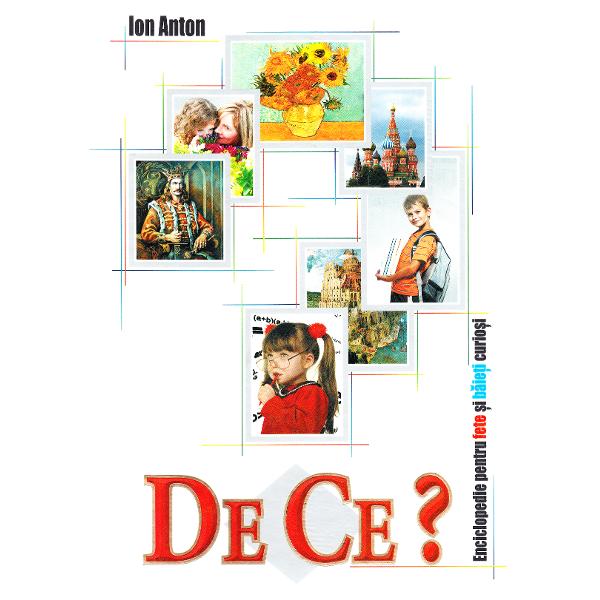 De ce? - Enciclopedie pentru fete si baieti curiosi - Ion Anton