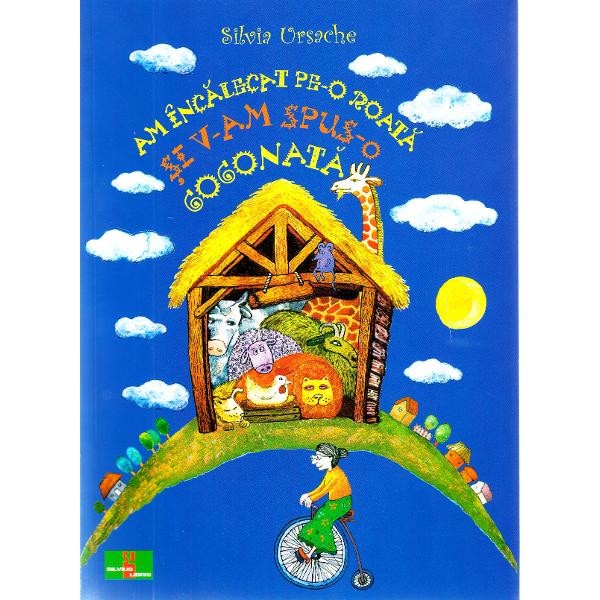 Am incalecat pe-o roata si v-am spus o gogonata - Silvia Ursache