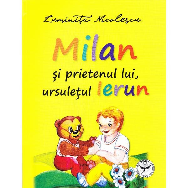 Milan si prietenul lui, ursuletul Ierun - Luminita Nicolescu