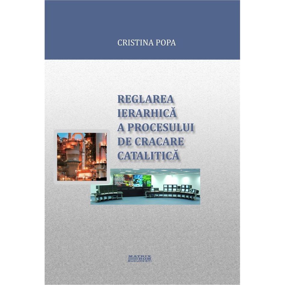 Reglarea ierarhica a procesului de cracare catalitica, Cristina Popa