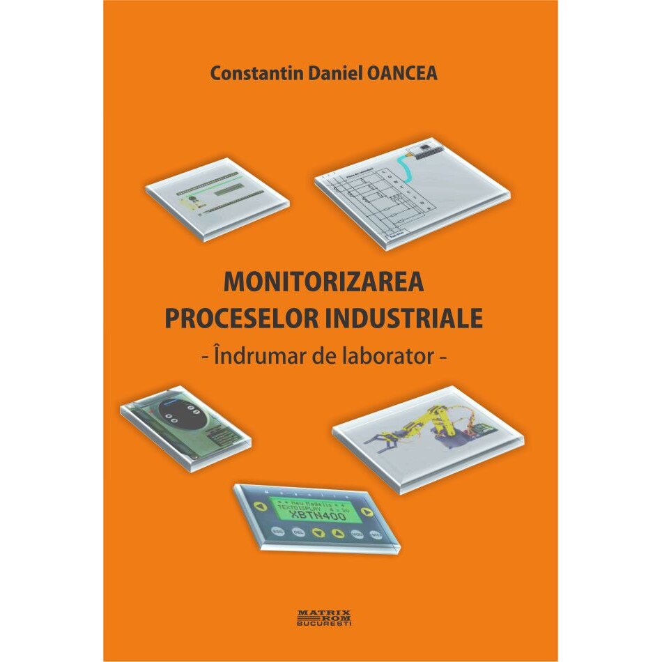 Monitorizarea proceselor industriale. Indrumar de laborator, Constantin Daniel Oancea