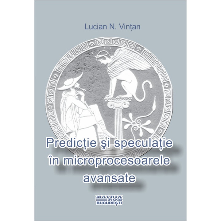 Predictie si speculatie in microprocesoarele avansate, Lucian Vintan