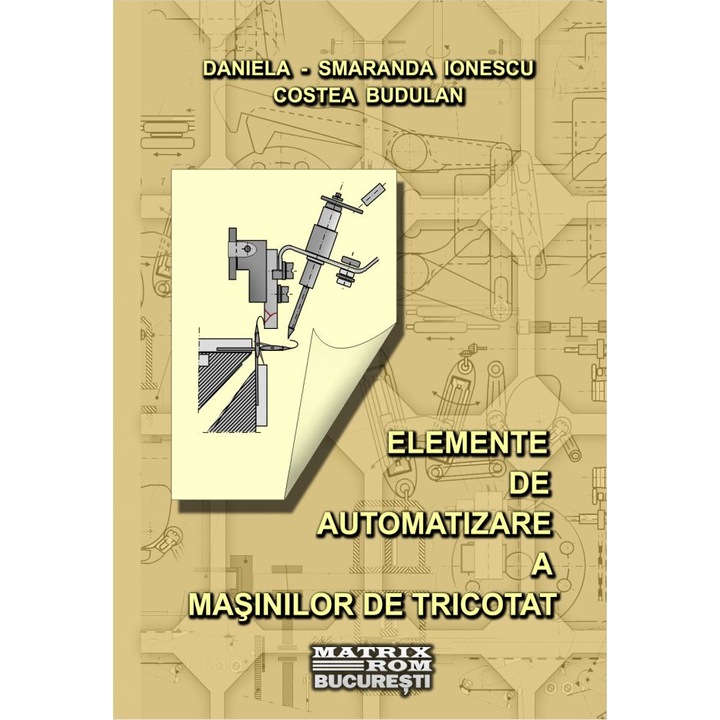 Elemente de automatizare a masinilor de tricotat, Costea Budulan, Daniela-Smaranda Ionescu