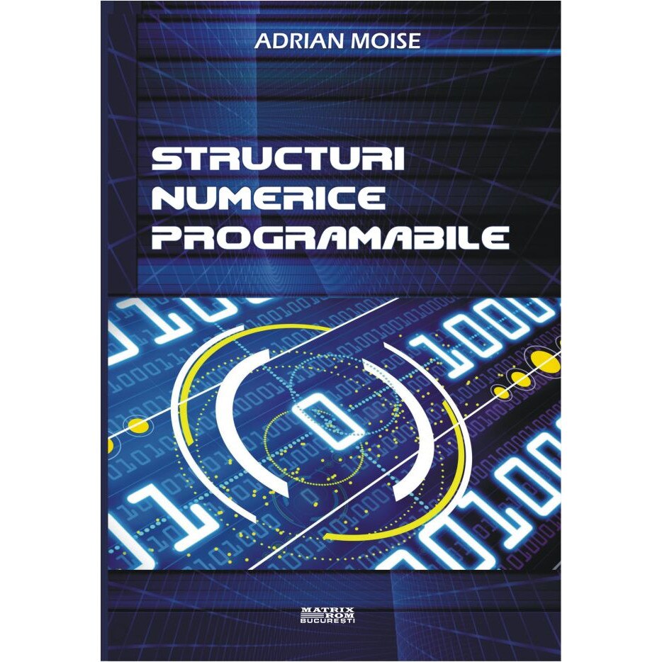 Structuri numerice programabile, Adrian Moise