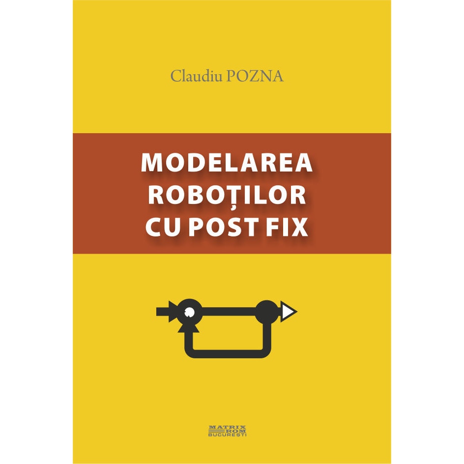 Modelarea robotilor cu post fix, Claudiu Pozna