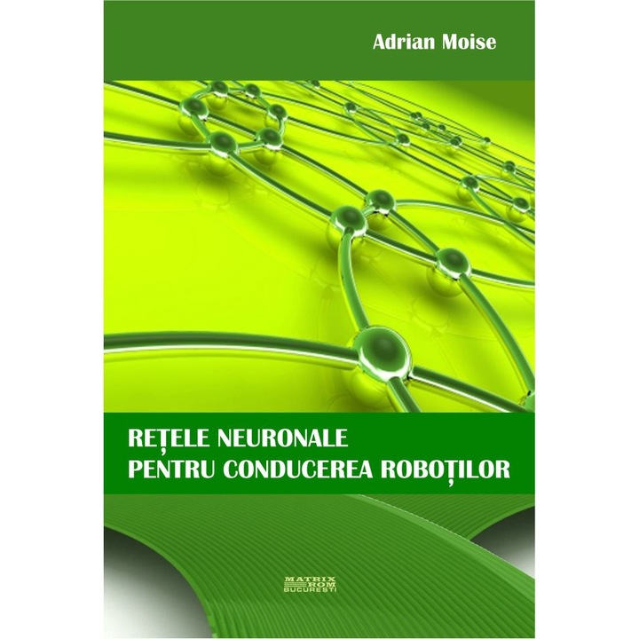 Retele neuronale pentru conducerea robotilor, Adrian Moise