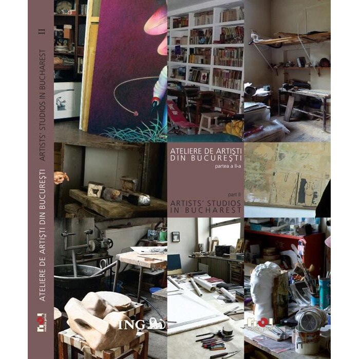 Ateliere de Artisti din Bucuresti 2/Artists' studios in Bucharest 2 (ro/eng) - Mihai Oroveanu (coord.)
