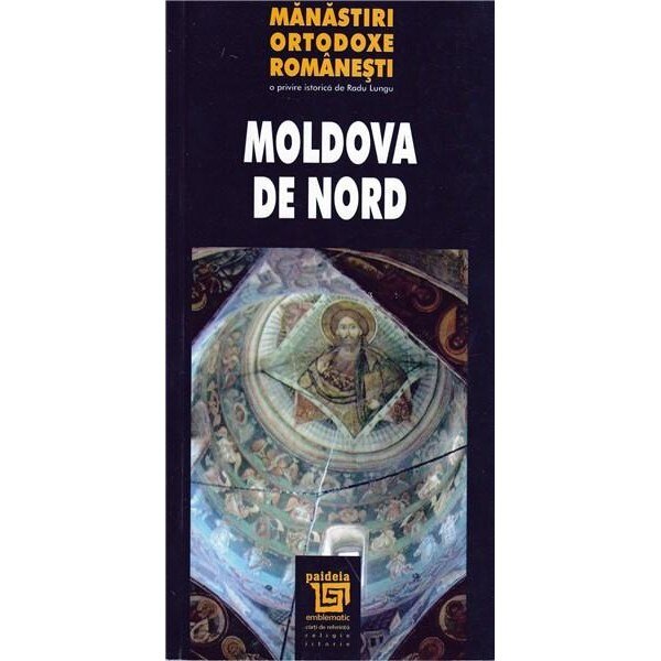 Manastiri ortodoxe romanesti Moldova de Nord - Radu Lungu