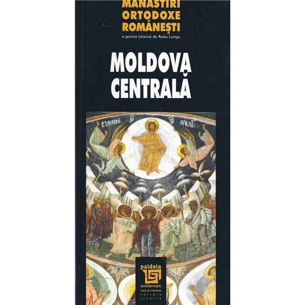 Manastiri ortodoxe romanesti Moldova Centrala - Radu Lungu