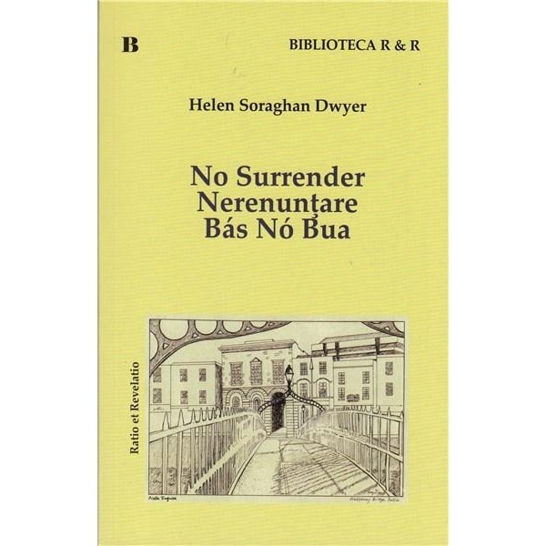 No Surrender. Nerenuntare - Helen Soraghan Dwyer