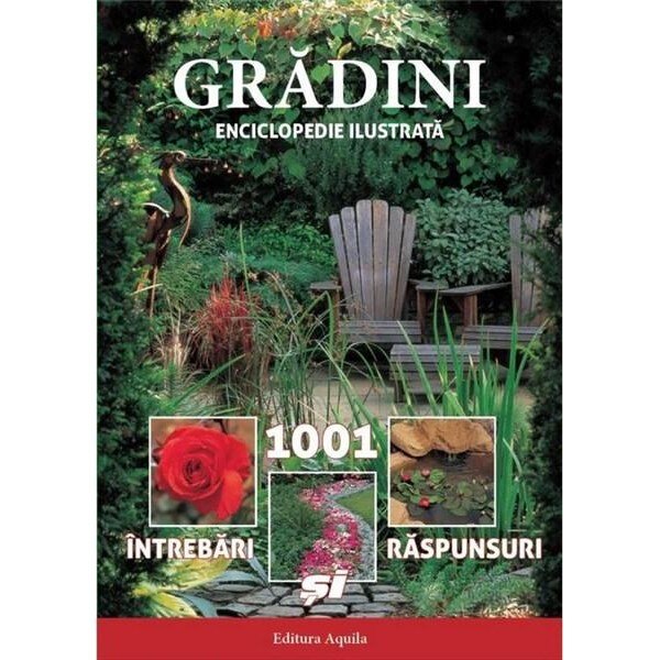 Gradini - 1001 intrebari si raspunsuri