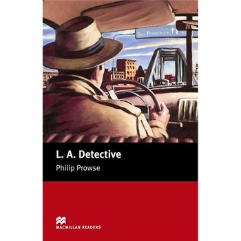 Macmillan Readers: L.A. Detective without CD - Philip Prowse Macmillan Readers: L.A. Detective without CD - Philip Prowse
