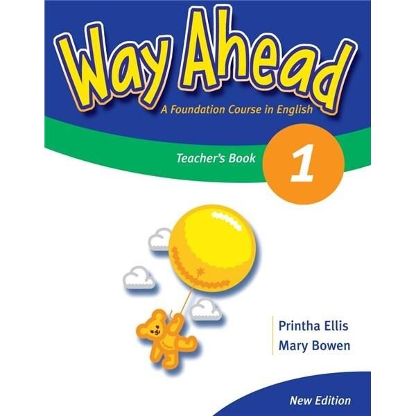 Way Ahead 1 Teacher's Book - Mary Bowen, Printha Ellis