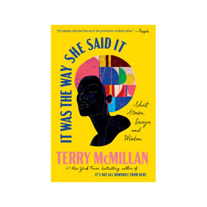 It Was The Way She Said It: Short Stories, Essays, And Wisdom - Terry Mcmillan