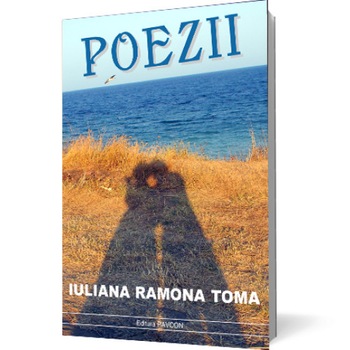 Poezii de Ramona Toma - Iuliana Ramona Toma Poezii de Ramona Toma - Iuliana Ramona Toma