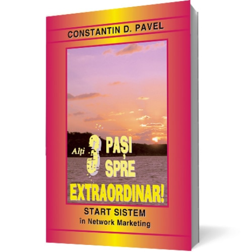 Alti 3 Pasi spre Extraordinar! - Constantin D. Pavel